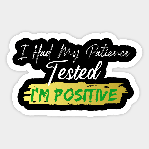 I had my patience tested I'm Positive, Cutting Machines like Silhouette Cameo and Cricut Sticker by Yassine BL